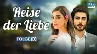 Reise der Liebe | Folge 10 | Beste Serie auf Deutsch | Deutsche Synchronisation | C3A1X
