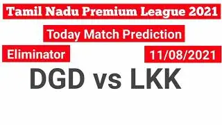 TNPL 2021, Eliminator Match Prediction | Dindigul Dragons vs Lyca Kovai KingsToday Match Prediction,
