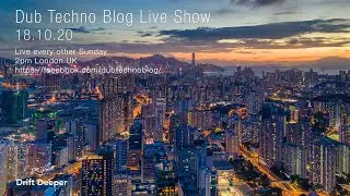 Dub Techno Blog Show 169 - 18.10.20