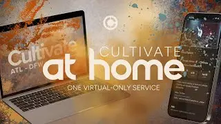 Cultivate At Home- Virtual Sunday