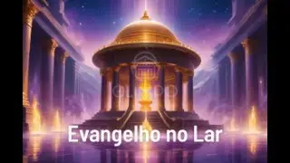 Evangelho no Lar 03/07