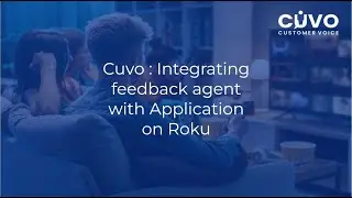 Roku feedback integration with Cuvo agent