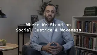 Where We Stand on Social Justice & Wokeness | Costi Hinn
