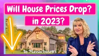 Will House Prices Drop in 2023 ? (Massachusetts Forecast)