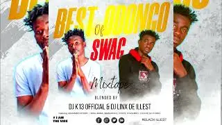 BEST OF ODONGO SWAGG OHANGLA OVER FLOW VOL 8 DJ LINX X DJ K 13 OFFICIAL LINDA NYOSIRI