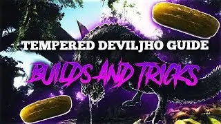 TEMPERED DEVILJHO GUIDE | BUILDS AND TRICKS | MHW