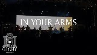 In Your Arms (Liveloud 2024 - His Glory)