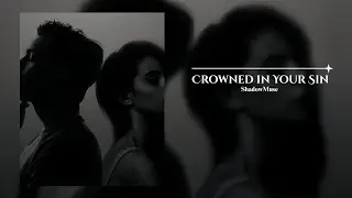 Crowned in your Sin | Full song| Enemies to lovers (villain/dark romance)