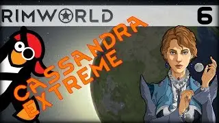 [#6] Fun With Flashstorms ▶ RimWorld Alpha 16 Gameplay, Cassandra Classic Extreme