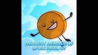 Weakest Member in BFDIA Final 4? || BFDIA Edit #bfdi #bfdia #edit