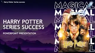 Success Story of the Harry Potter Series | A Magical Journey | PowerPoint Presentation