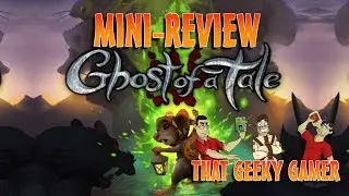 Ghost of a Tale Mini-Review