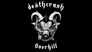 Deathcrush - Overkill (Motorhead cover) - Louder Than Everything Else – A Tribute to Lemmy