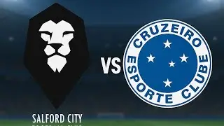 SALFORD CITY FOOTBALL CLUB 🆚 CRUZEIRO