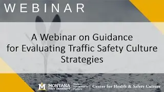A Webinar on Guidance for Evaluating Traffic Safety Culture Strategies