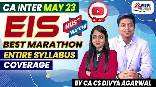 CA Inter May 23 - EIS Best Marathon | Entire Syllabus Coverage | MEPL- Divya Agarwal