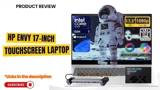 HP Envy 17-Inch Touchscreen Laptop Review 2025 Intel Ultra 7, 32GB DDR5, 1TB SSD, AI Copilot, WiFi 7