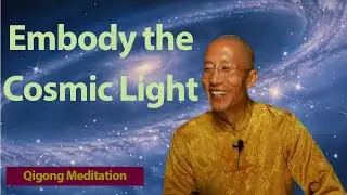 Qigong Meditation - Embody the Cosmic Light