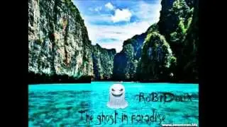 [ELECTRO HOUSE 2012] RoBiDouX - The ghost in paradise (Original Mix)