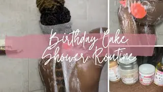 Birthday Cake Shower Routine Ft. Ancient Cosmetics, Omorphia, Zyontique & Divinely Rooted Skincare
