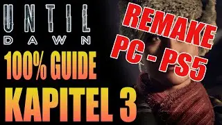 Until Dawn Guide PS5 REMAKE - 100% Guide - Kapitel 3 - Alle Sammelobjekte - All Collectibles Guide