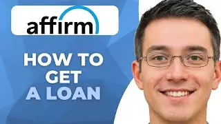 How To Get A Loan On Affirm (Easy Approval Tips)