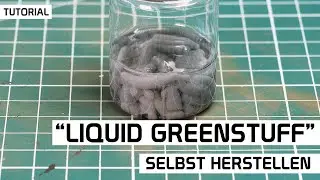 Tutorial: Liquid Greenstuff selbst herstellen | Putty fürs Lücken ausbessern | DICED