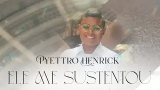 Ele me Sustentou| Pyettro Henrick [Clipe Oficial]
