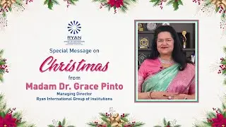Special Message on Christmas 2025 from Madam Dr. Grace Pinto, Managing Director Ryan Group
