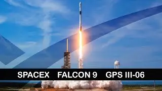 SpaceX запускает спутник навигации GPS III-06