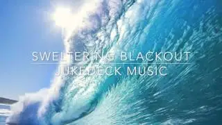 Sweltering Blackout (Jukedeck Music)