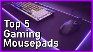 Top 5 Best Gaming Mouse Pads (2020)