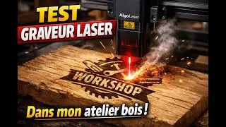 Test du graveur laser Algolaser Alpha MK2 dans mon atelier bois !