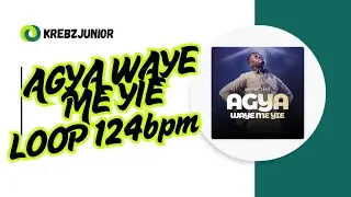 Agya Waye Me Yie - 124bpm🥁🤞🇬🇭