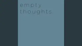 Empty Thoughts (Reimagined)