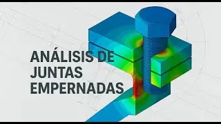 Diseño de juntas empernadas Teoría y Modelado y simulación de junta empernada con Inspire y SimSolid