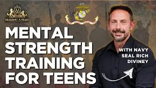 Episode 26. Mental Strength Training for Teens with Navy SEAL Rich Diviney