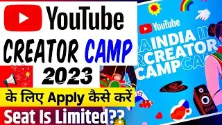 YouTube Creators Camp 2023 | Register Now !!