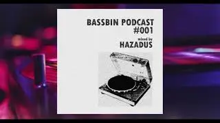 Hazadus - Bassbin Podcast 1