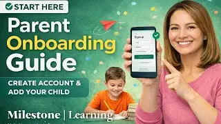 Parent Onboarding Guide | Create Account & Add Your Child (Step-by-Step) | Milestone Learning