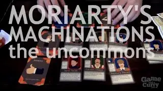 Moriarty's Machinations @ the Uncommons