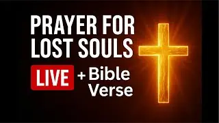 Prayer for Lost Souls + Bible Verse