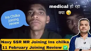 Navy Joining review ins Chilka 01/2026 batch Medical Documents Complete information 