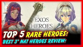 Exos Heroes Top 5 Rare heroes | 3* Nat Heroes Discussion | Best for Early Games