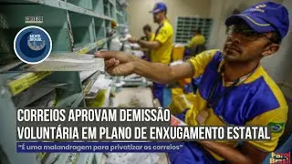 Correios aprovam demiss&atilde;o volunt&aacute;ria em plano de enxugamento estatal | Noite Brasil