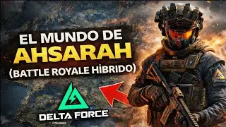 EL BATTLE ROYALE H&Iacute;BRIDO de DELTA FORCE (GRAN MUNDO de AHSARAH)