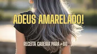 Fim do Amarelado!  Como Ter Cabelos Grisalhos Brilhantes e Macios com Apenas 1 Ingrediente Caseiro