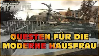 Questen f&uuml;r die moderne Hausfrau  ☠️ EFT Escape From Tarkov | deutsch german