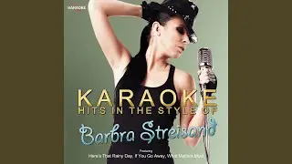 Here's to Life (In the Style of Barbara Streisand) (Karaoke Version)