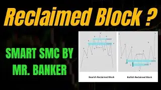 Reclaimed Block Strategy | Smart SMC Concept Explained by Mr. Banker (High Accuracy)